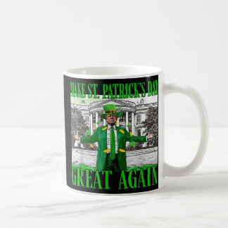 Mug Rendre la fête de St. Patricks à nouveau formidabl