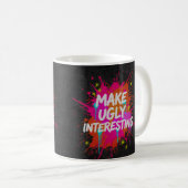 Mug Rendre la laideur intéressante (Devant droit)