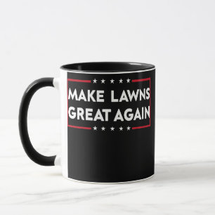 Mug Rendre La Pelouse Grande Encore Funny Lawn Mower P