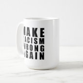 Mug Rendre le racisme faux (Devant gauche)