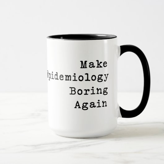 Mug Rendre l'épidémiologie ennuyeux (Droite)