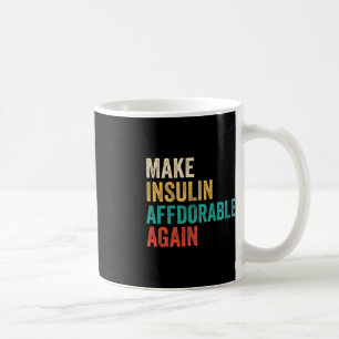 Mug Rendre l'insuline abordable à nouveau - diabétique