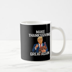 Mug Rendre sa grandeur à Thanksgiving - Drôle Trump Ci