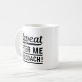Mug Répéter après moi Oui Coach (Devant gauche)
