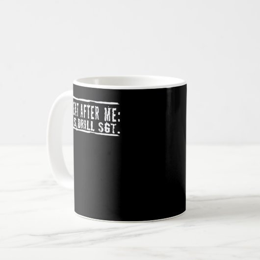 Mug Répéter Après Moi, Oui Drill Sgt Sargent (Devant gauche)