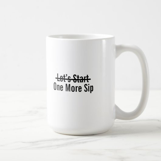Mug Reprenons Encore Une Gorgée (Droite)