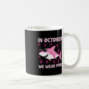 Mug Requin En Octobre Nous Portons Le Cancer Du Sein R