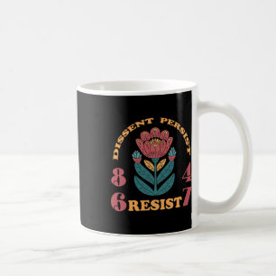Mug Résistez 8647 Dissidence Persiste Anti Trump Flora
