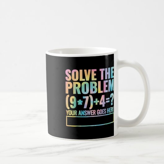 Mug Résoudre le problème 67 Six Sept Prof de maths Éco (Droite)