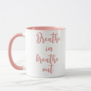 Mug Respirer dans Breathe Out Motivational Citation