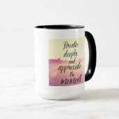 Mug Respirez profondément et appréciez le moment (Devant droit)