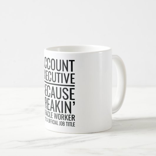 Mug Responsable de compte parce que Freakin' Miracle W (Devant droit)