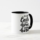 Mug Restez au calme Restez au travail dur (Devant droit)