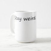 Mug Restez bizarre - Amusant et unique (Devant gauche)