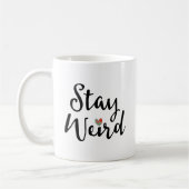 Mug Restez bizarre Typographie Whimsical avec Coeur (Gauche)