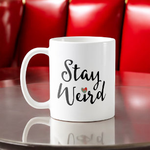 Mug Restez bizarre Typographie Whimsical avec Coeur