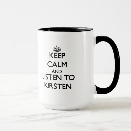 Mug Restez calme et écoutez Kirsten (Droite)