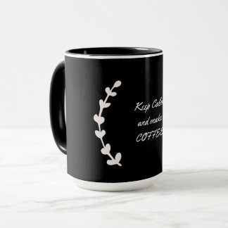 Mug Restez calme et faites du café
