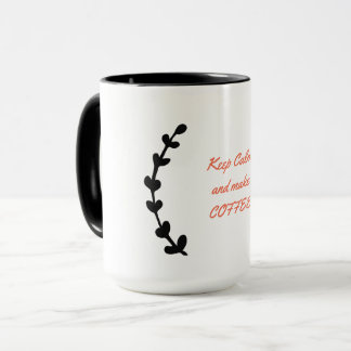 Mug Restez calme et faites du café