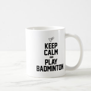 Mug Restez Calme Et Jouez À Badminton Sports Badminton