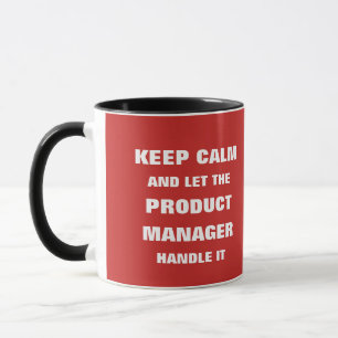 Mug Restez calme et laissez le responsable du produit 