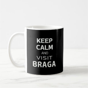 Mug Restez calme et visitez Braga