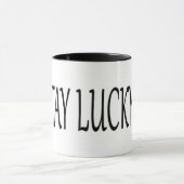 MUG RESTEZ CHANCEUX !! (Centre)