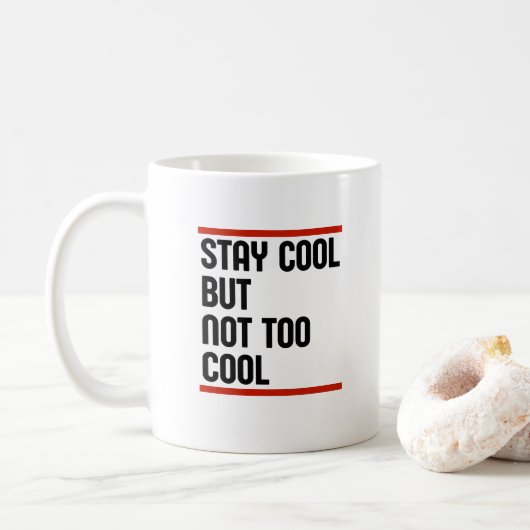 Mug Restez Cool Mais Pas Trop Cool (Avec donut)