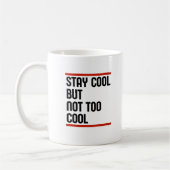 Mug Restez Cool Mais Pas Trop Cool (Gauche)