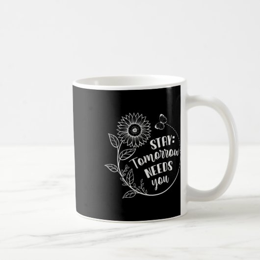 Mug Restez Demain Besoin de vous Sensibilisation à la (Droite)