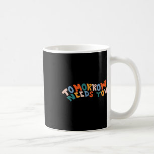Mug Restez Demain Besoin de vous Sensibilisation à la