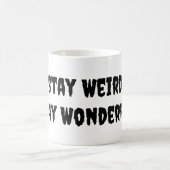 Mug Restez Étrange Restez Merveilleux (Centre)