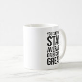 Mug Restez moyen ou devenez grand, la motivation de ré (Devant droit)