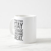 Mug Restez moyen ou devenez grand, la motivation de ré (Devant gauche)