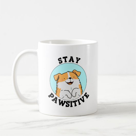 Mug Restez Pawsitive Funny Smiling Chien Pun (Gauche)