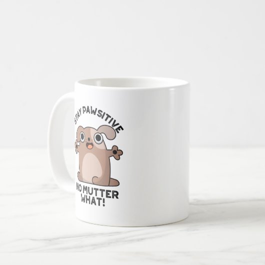 Mug Restez Pawsitive No Mutter What Positive Chien Pun (Devant gauche)