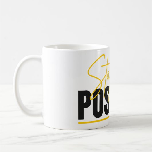 Mug Restez Positif – Commencez Votre Journée avec (Gauche)