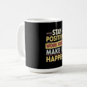 Mug Restez Positif Travaillez Dur Faites-le Arriver (Devant gauche)