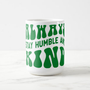 Mug Restez toujours humble et typographie des citation