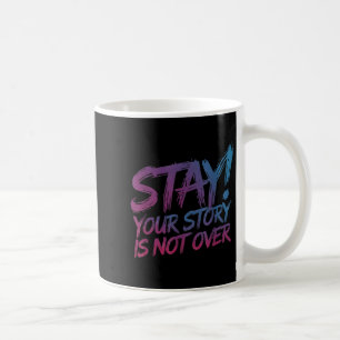 Mug Restez Votre Histoire N'Est Pas Sur La Prévention