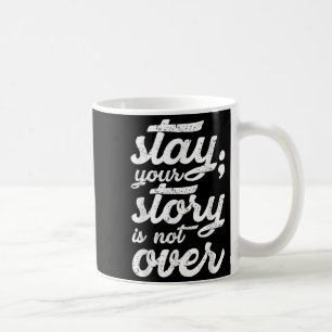Mug Restez Votre Histoire N'Est Pas Sur Le Suicide En