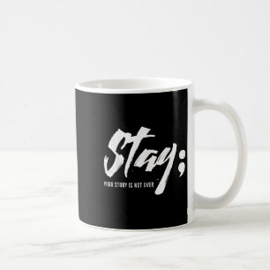 Mug Restez Votre Histoire N'Est Pas Sur Le Suicide En