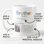 Mug Résultats de recherche de Best Brother Ever Photo<br><div class="desc">Ce cadeau de tasse amusant et chaleureux est la façon parfaite de célébrer le meilleur frère de l'histoire. Stylisé pour ressembler à un résultat de moteur de recherche, il déclare humoristiquement votre frère comme le meilleur du monde, avec un message personnel et une photo personnalisée pour une touche spéciale. Le...</div>