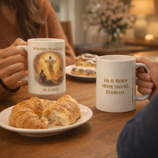 Mug Resurrection Glory – He Is Risen Inspirational