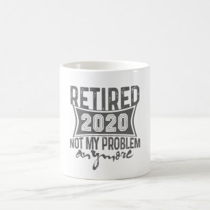 Mug Retiré 2020 non ma retraite de problème plus