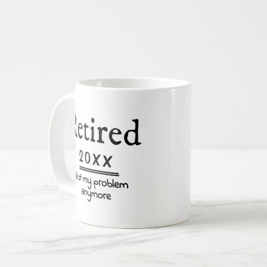 Mug Retired 2021 Not My Problem Anymore (Devant gauche)
