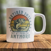 Mug Retired 2025 Not my Problem Any More, Fishing