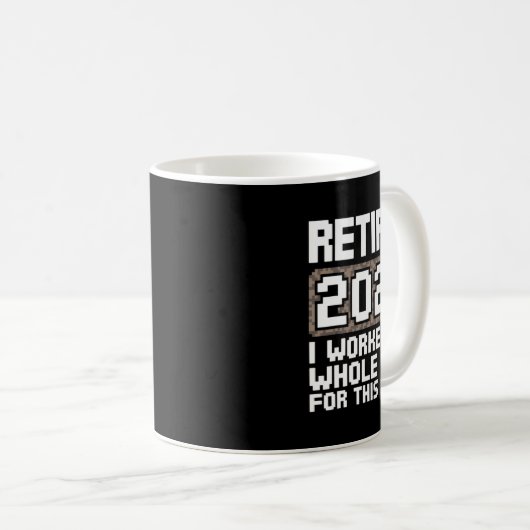 Mug Retired 2026 I Worked My Whole Life (Devant droit)