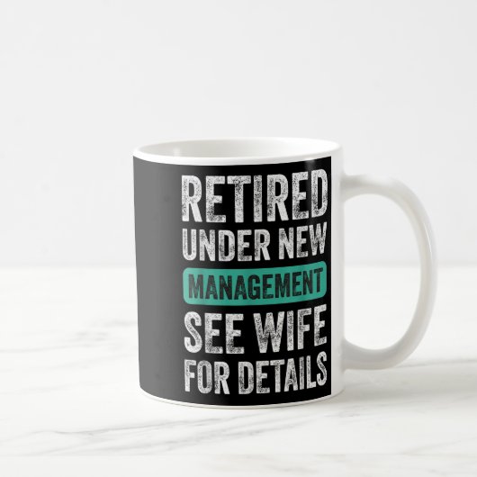 Mug Retired Under New Management, Funny Husband Humor (Droite)