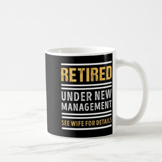 Mug Retired Under New Management Funny Retirement (Droite)